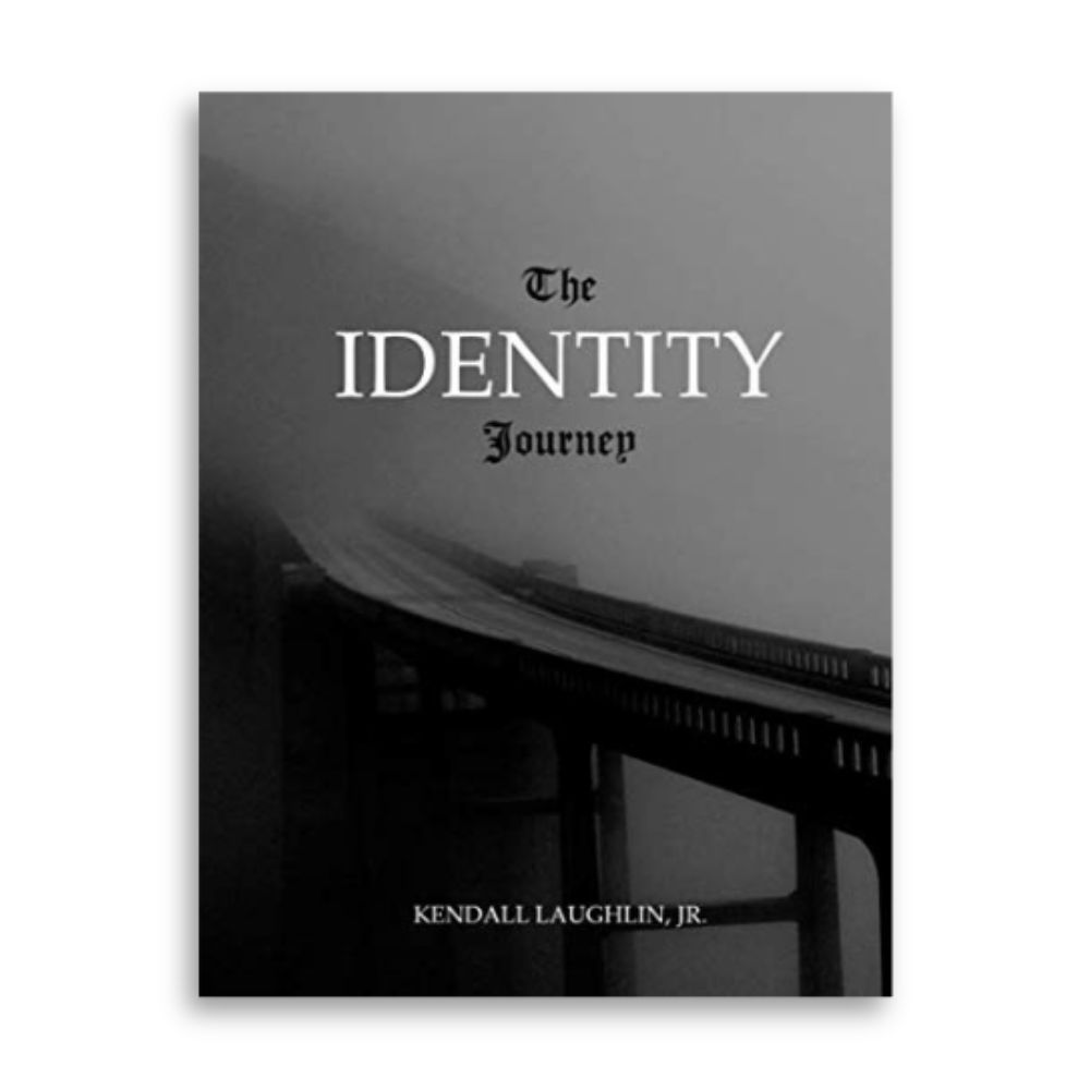 The Identity Journey by Kendall A. Laughlin Jr.